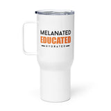 Melanated Educated Hydrated Travel mug with a handle